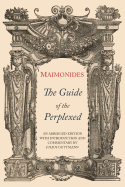 The Guide of the Perplexed: Abridged Edition