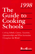 The Guide to Cooking Schools - ShawGuides Inc, and Kaplan, Dorlene V