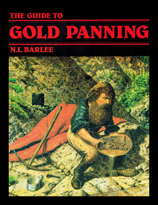 The Guide to Gold Panning - Barlee, Bill