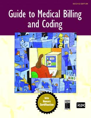 The Guide to Medical Billing and Coding - Publishing Inc., ICDC