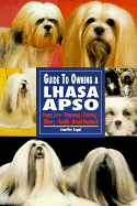 The Guide to Owning a Lhasa Apso - Kennedy, Stacy