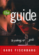 The Guide to Picking Up Girls