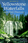 The Guide to Yellowstone Waterfalls and Their Discovery