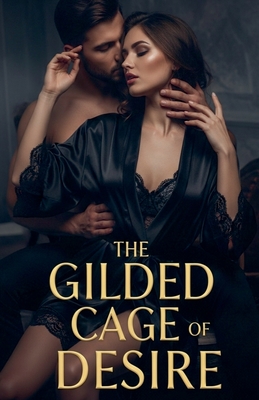 The Guilded Cage Of Desire - Riley, and Taylor, Riley
