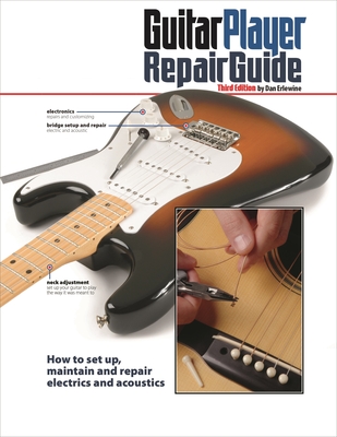 The Guitar Player Repair Guide - Erlewine, Dan