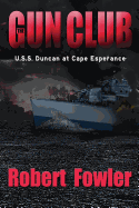 The Gun Club: U.S.S. Duncan at Cape Esperance