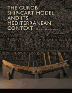 The Gurob Ship-Cart Model and Its Mediterranean Context