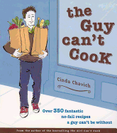 The Guy Can't Cook: Over 350 Fantastic No-Fail Recipes a Guy Can't Be Without