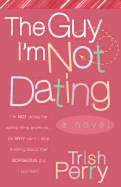 The Guy I'm Not Dating