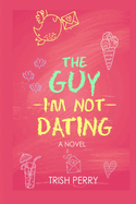 The Guy I'm Not Dating