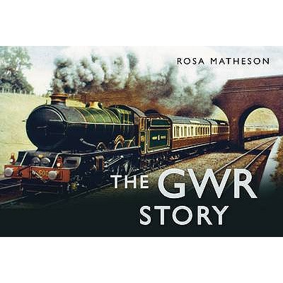 The GWR Story - Matheson, Rosa