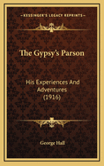 The Gypsy's Parson: His Experiences and Adventures (1916)