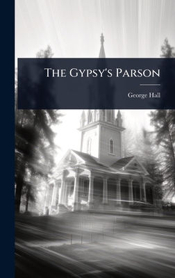 The Gypsy's Parson - Hall, George