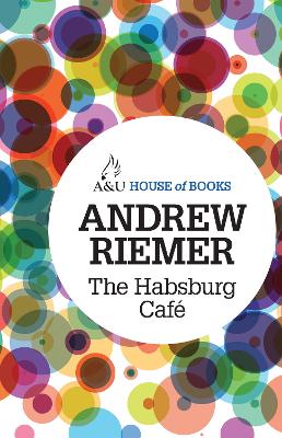 The Habsburg Cafe - Riemer, Andrew
