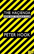 The Hacienda: How Not to Run a Club