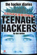 The Hacker Diaries: Confessions of Teenage Hackers