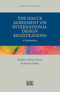 The Hague Agreement on International Design Registrations: A Commentary