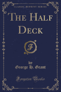 The Half Deck (Classic Reprint)