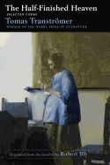 The Half-Finished Heaven: Selected Poems