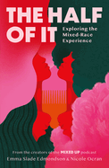 The Half of It: Exploring the Mixed-Race Experience