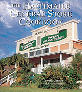The Hali'imaile General Store Cookbook: Home Cooking from Maui