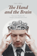 The Hand and the Brain: From Lucy's Thumb to the Thought-Controlled Robotic Hand