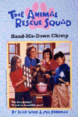 The Hand-Me-Down Chimp - Weiss, Ellen, and Friedman, Mel