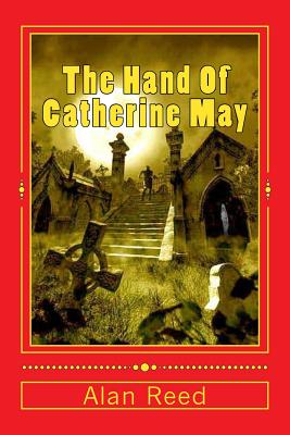 The Hand of Catherine May - Reed, Alan