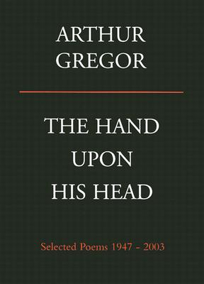 The Hand Upon His Head - Gregor, Arthur