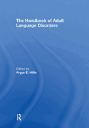 The Handbook of Adult Language Disorders