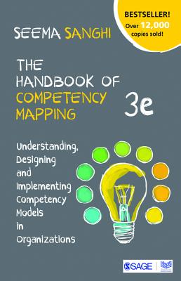 The Handbook of Competency Mapping: Understanding, Designing and Implementing Competency Models in Organizations - Sanghi, Seema