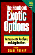 The Handbook of Exotic Options: Instruments, Analysis, and Application