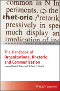 The Handbook of Organizational Rhetoric and Communication