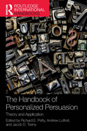 The Handbook of Personalized Persuasion: Theory and Application