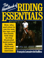 The Handbook of Riding Essentials - De Ruffieu, Francois Lemaire, and Lemaire De Ruffieu, Francois