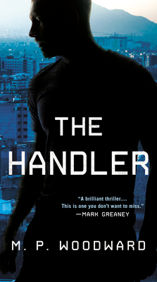 The Handler - Woodward, M P