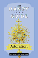 The Handy Little Guide to Adoration