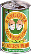 The Hangover Handbook (and Boozer's Bible)