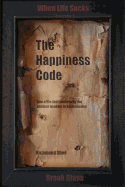 The Happiness Code: Live a Life That Matters by the Ancient Wisdom in Ecclesiastes
