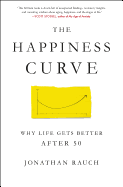 The Happiness Curve: Why Life Gets Better After 50