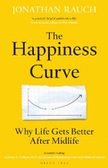 The Happiness Curve: Why Life Gets Better After Midlife