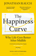 The Happiness Curve: Why Life Gets Better After Midlife