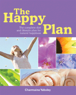 The Happy Plan: The Complete Diet and Lifestyle Plan for Natural Happiness