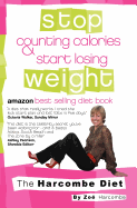 The Harcombe Diet: Stop Counting Calories and Start Losing Weight
