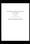 The Hardware and Software Architecture of the Transputer