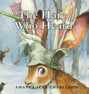 The Hare Who Heard