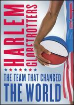 The Harlem Globetrotters: The Team That Changed the World