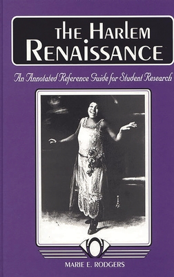 The Harlem Renaissance: An Annotated Reference Guide for Student Research - Rodgers, Marie