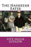 The Hasheesh Eater