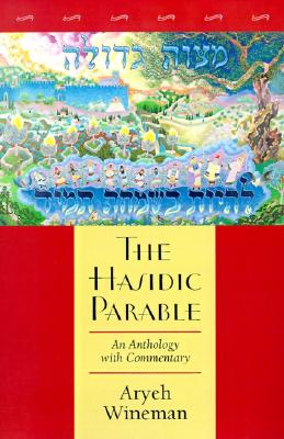 The Hasidic Parable - Wineman, Aryeh, Rabbi